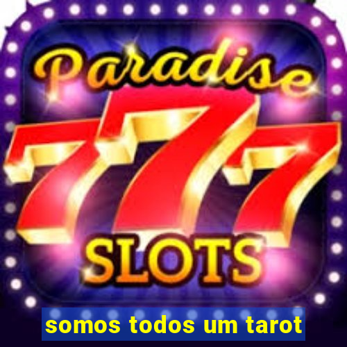 somos todos um tarot